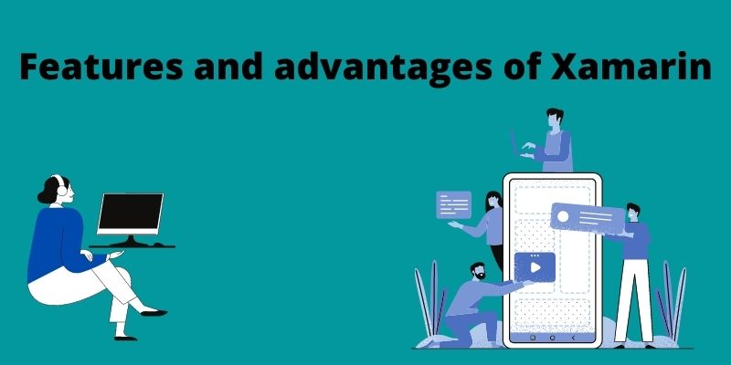 Features And Advantages Of Xamarin | Advantages Of Xamarin