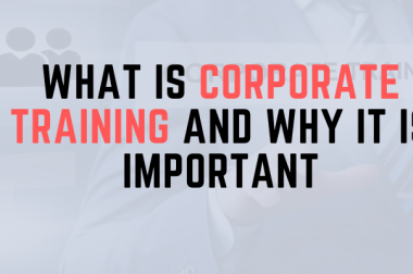 What Is Corporate Training And Why It Is Important?