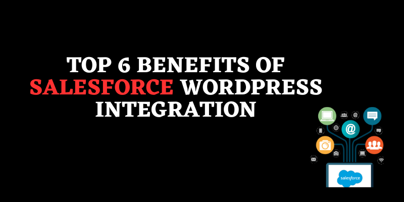 Benefits of Salesforce WordPress Integration