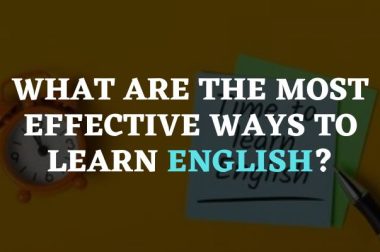 What are the Most Effective Ways to Learn English?