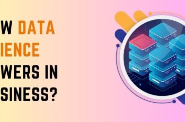 How Data Science Powers in Business?