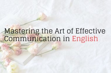 Mastering the Art of Effective Communication in English