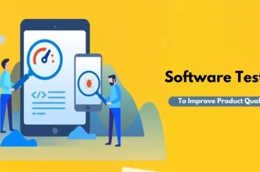 How to Use Software Testing to Improve Product Quality?